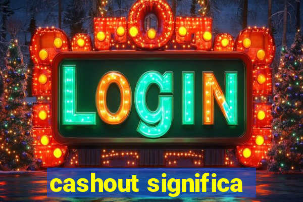 cashout significa