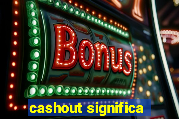 cashout significa