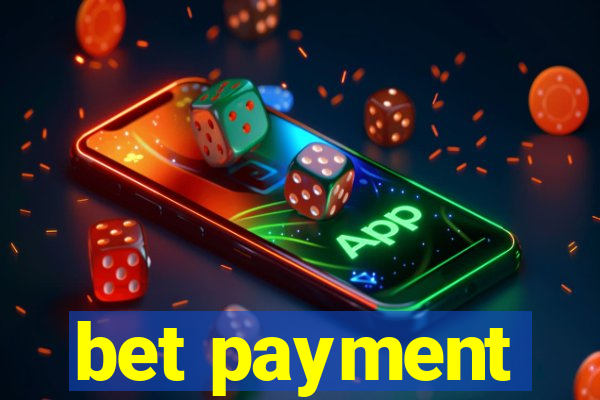 bet payment