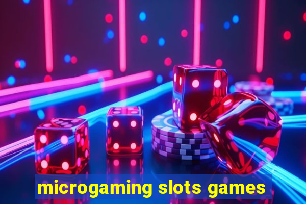 microgaming slots games