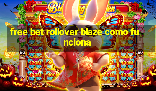 free bet rollover blaze como funciona