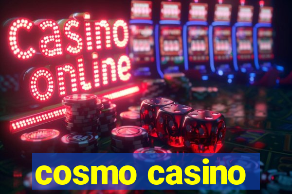 cosmo casino