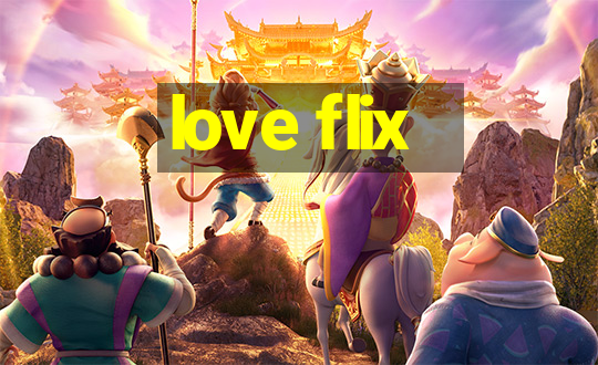 love flix