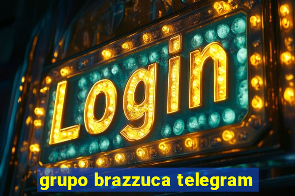 grupo brazzuca telegram