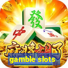 gamble slots