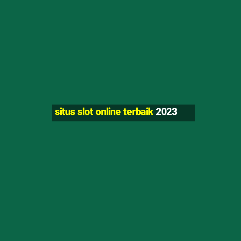 situs slot online terbaik 2023