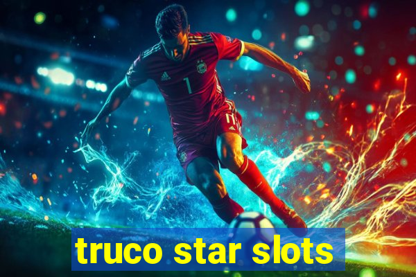 truco star slots