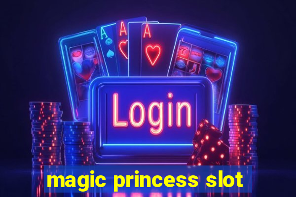 magic princess slot