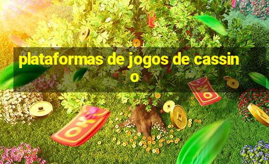 plataformas de jogos de cassino