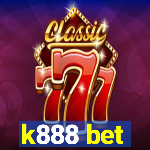 k888 bet