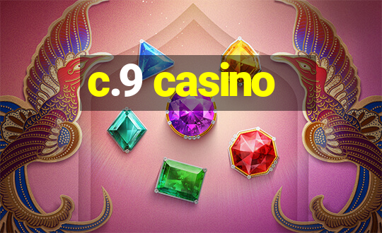 c.9 casino