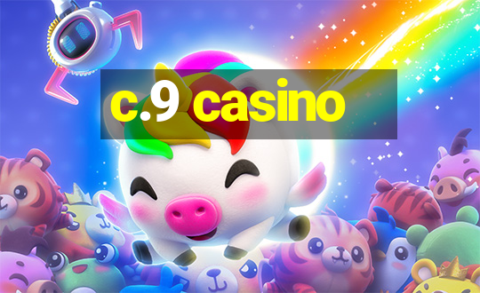 c.9 casino