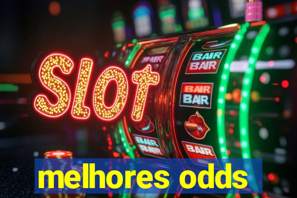 melhores odds