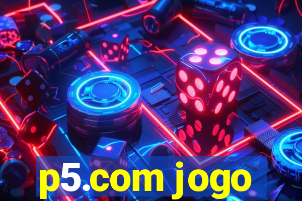 p5.com jogo