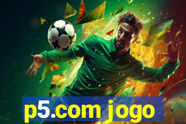 p5.com jogo