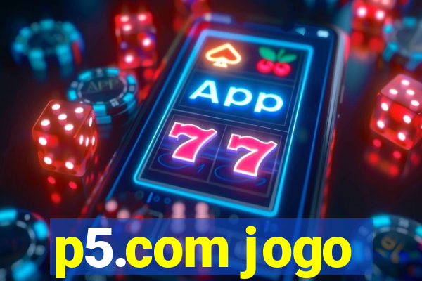 p5.com jogo