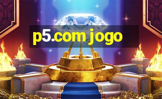 p5.com jogo