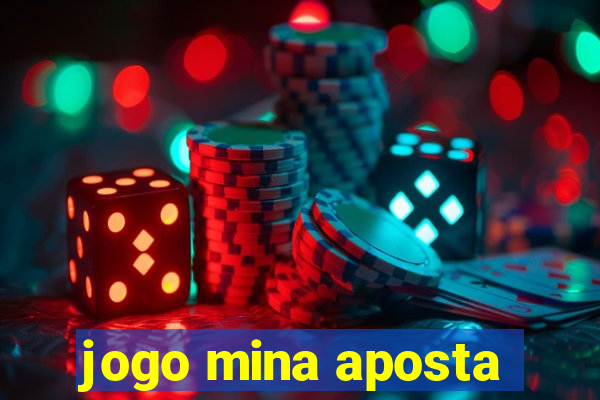 jogo mina aposta