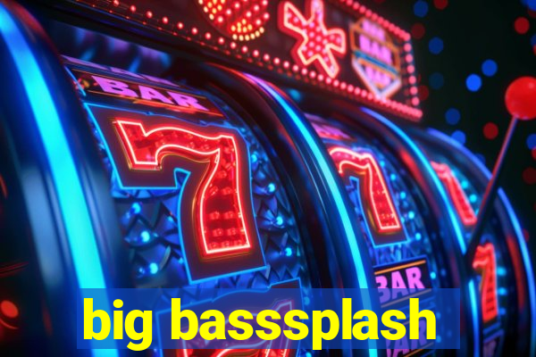 big basssplash