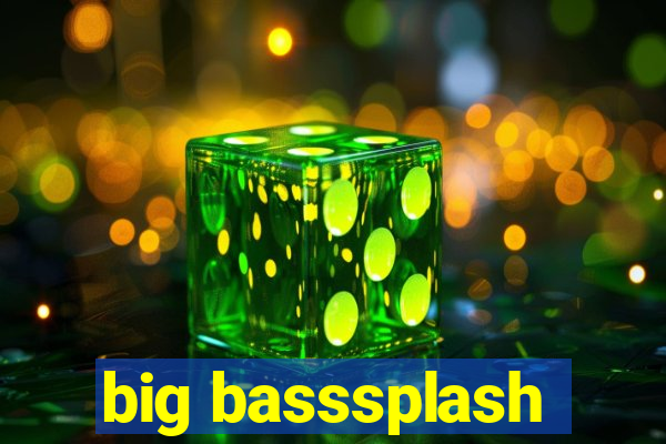 big basssplash