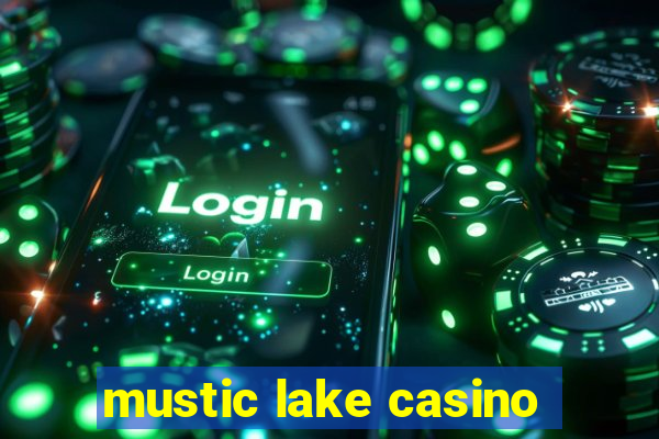 mustic lake casino