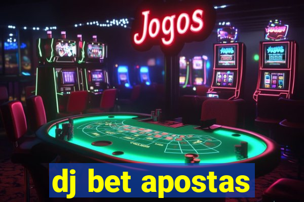 dj bet apostas