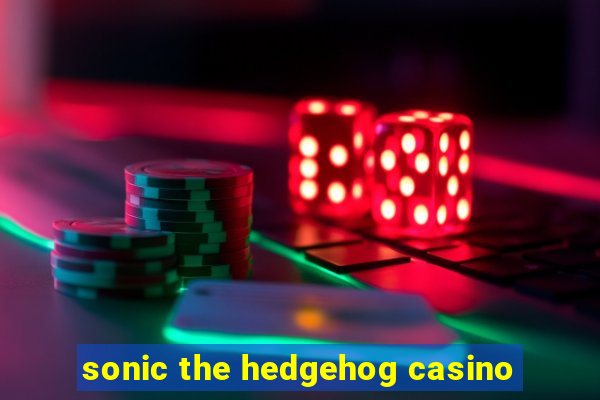 sonic the hedgehog casino