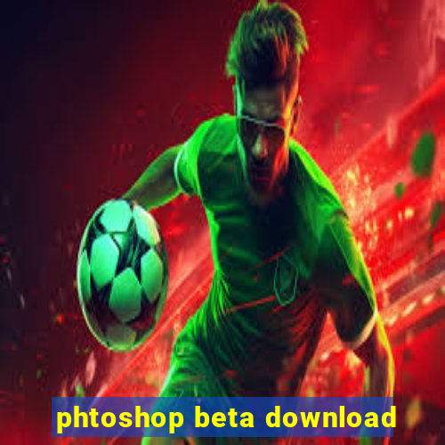 phtoshop beta download