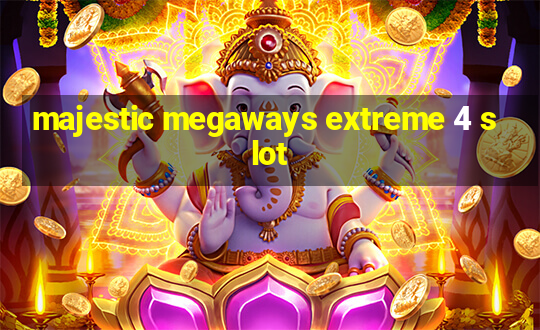 majestic megaways extreme 4 slot