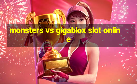 monsters vs gigablox slot online