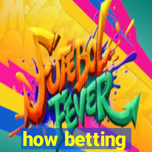 how betting