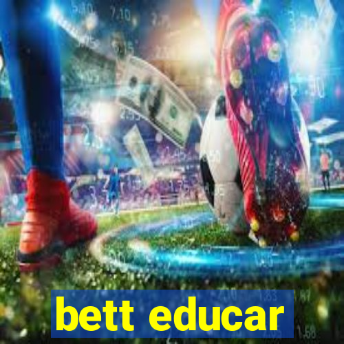 bett educar