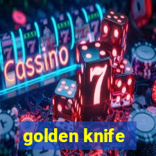 golden knife