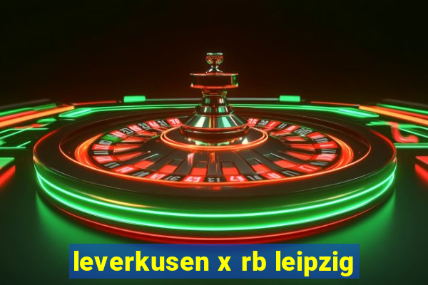 leverkusen x rb leipzig