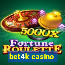 bet4k casino