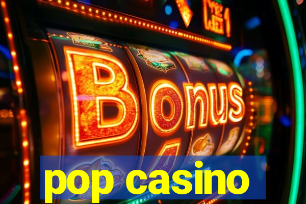 pop casino