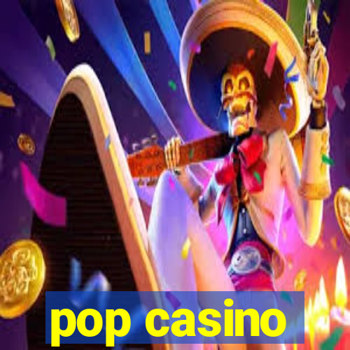 pop casino