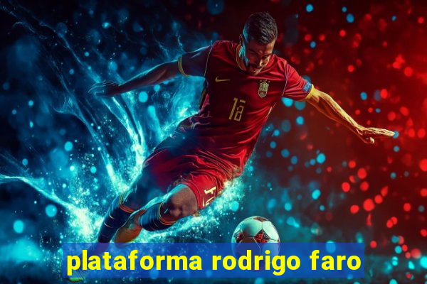 plataforma rodrigo faro