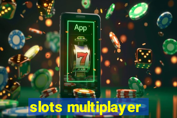 slots multiplayer