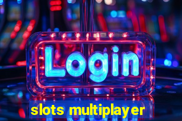 slots multiplayer