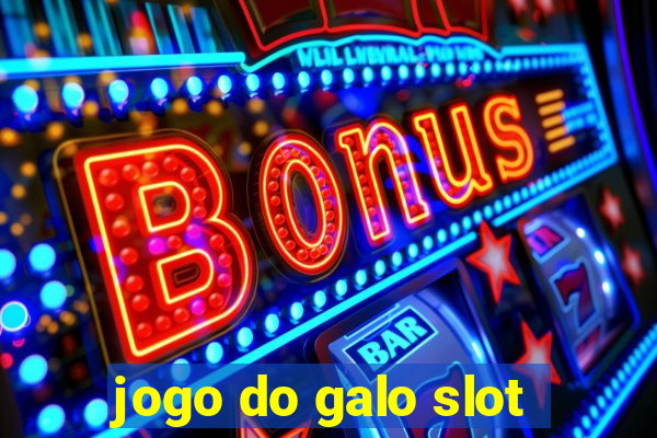 jogo do galo slot