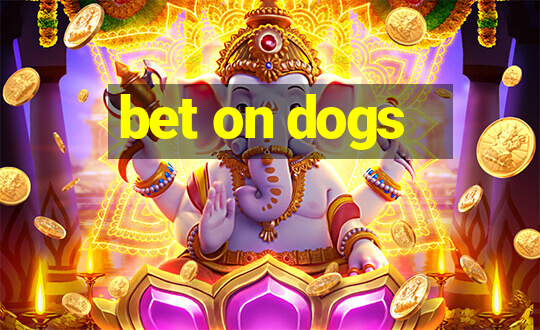 bet on dogs