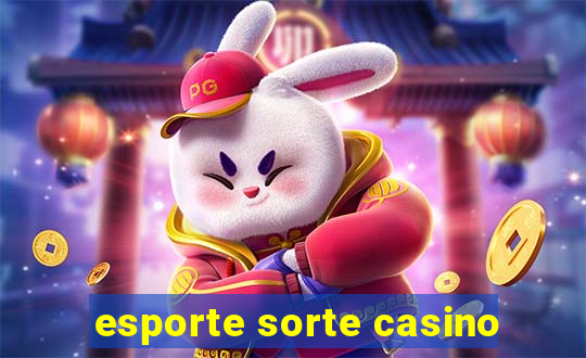 esporte sorte casino