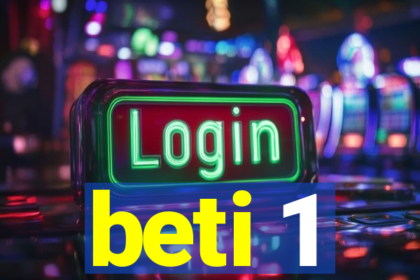 beti 1