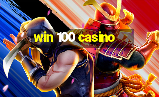 win 100 casino