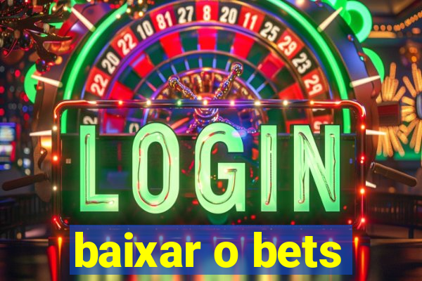 baixar o bets