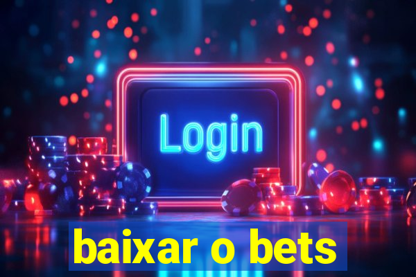 baixar o bets