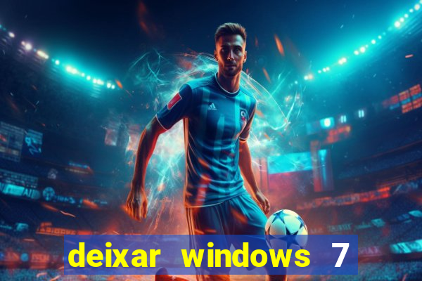 deixar windows 7 mais rapido