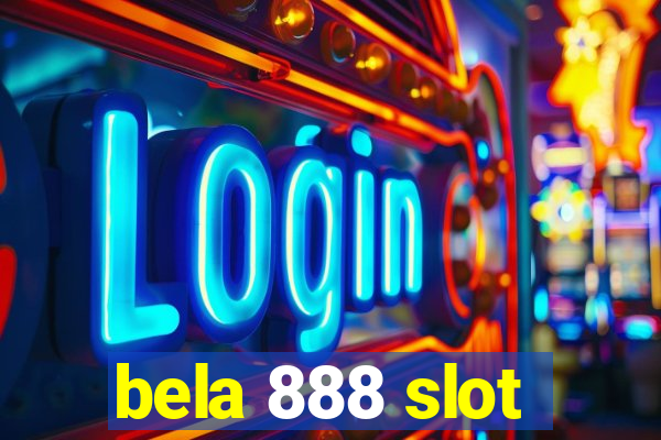 bela 888 slot