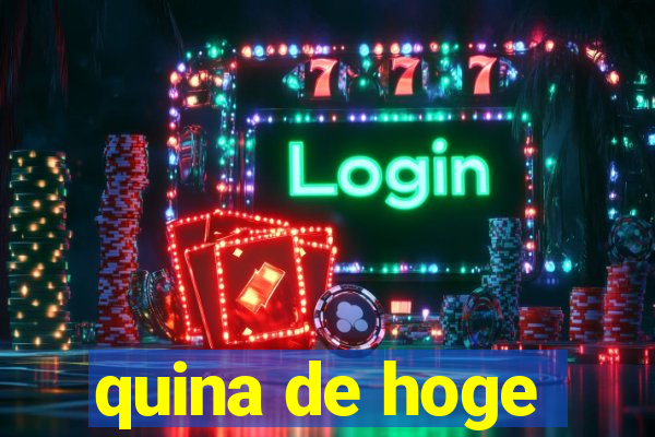 quina de hoge